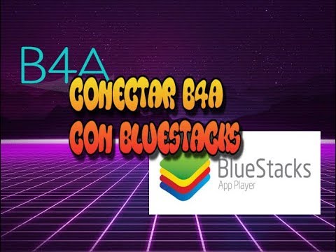 Conectar B4A con BlueStacks 2020