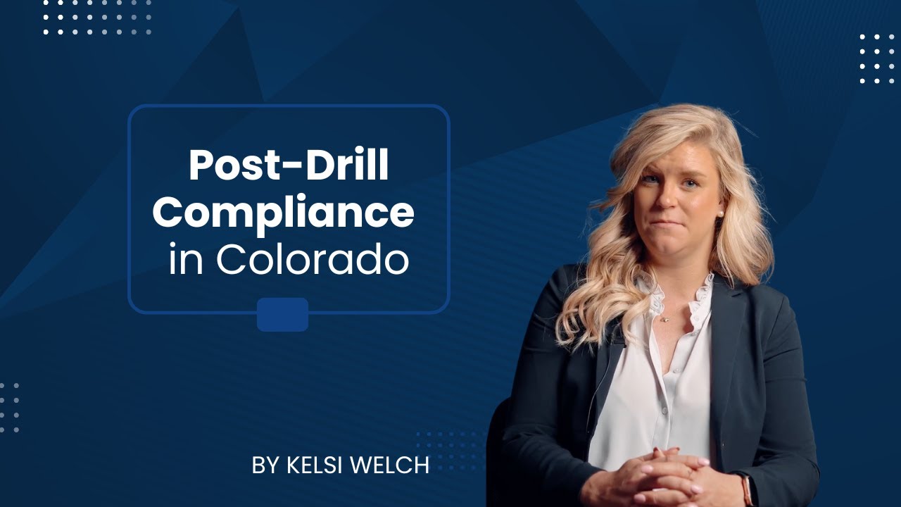 Post-Drill Compliance in Colorado: What Operators Need to Know