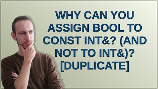 Why can you assign bool to const int&? (and not to int&)? Information
