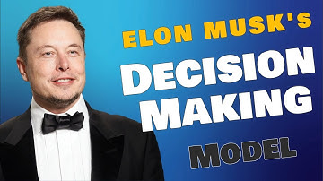 Decision making model - the 5 step decision making process according to Elon Musk