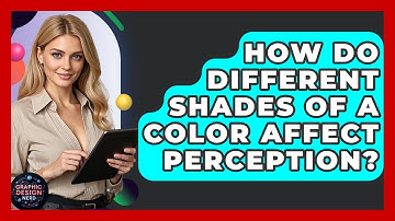 How Do Different Shades Of A Color Affect Perception? - Graphic Design Nerd