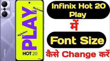 How to change font size in Infinix Hot 20 Play || Infinix Hot 20 Play me font size kaise change kare