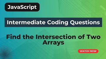 Find the Intersection of Two Arrays | JavaScript Important Question