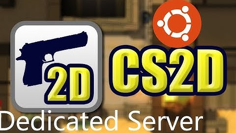 How To Make CS2D Dedicated Server on Ubuntu 18.04