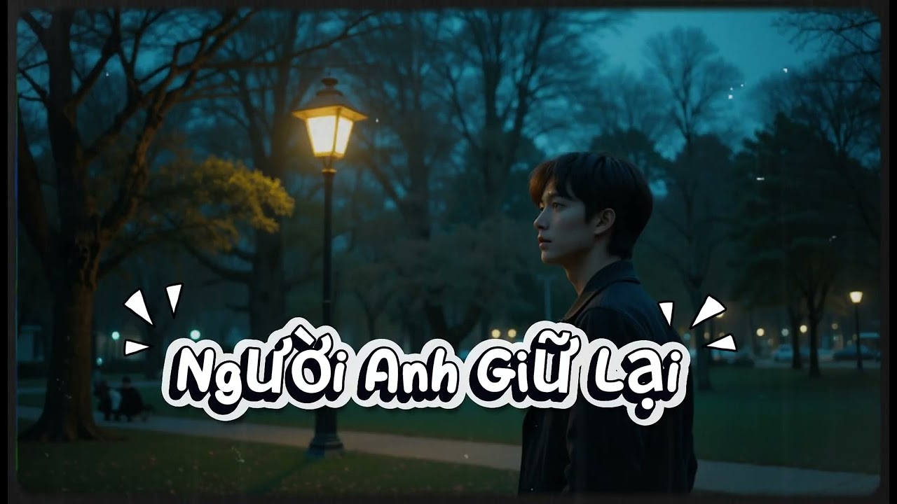 Người Anh Giữ Lại .Nhạc Official