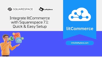 Effortlessly Integrate LitCommerce with Squarespace 7.1: Seamless Multi-Channel Selling