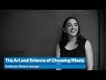 The Art and Science of Choosing Wisely