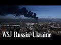 Watch How Russia’s Military Attack on Ukraine Unfolded | WSJ