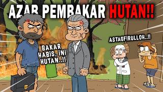AZAB PEMBAKAR HUTAN SENGAJA BIKIN KARHUTLA!! | KARTUN ANIMASI DRAMA