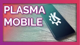 Is PLASMA as good on MOBILE as on the desktop? - KDE Plasma Mobile review