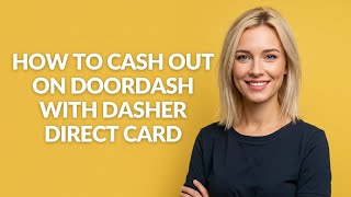 HOW TO CASH OUT ON DOORDASH WITH DASHER DIRECT CARD - Julia'sTutorials