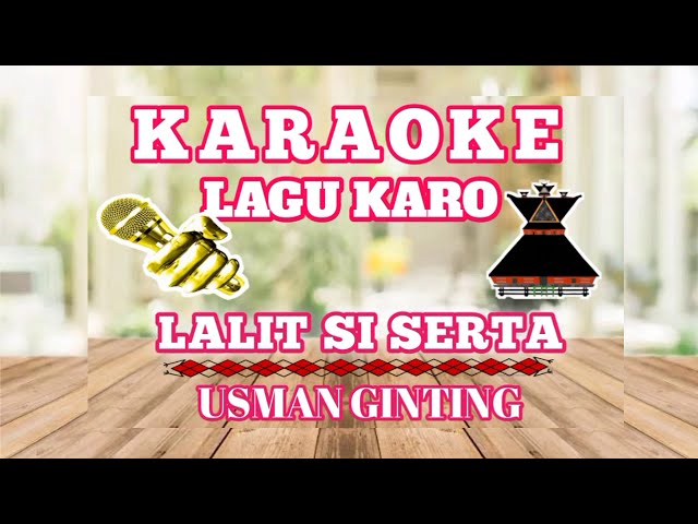 Karaoke Lagu Karo | LALIT SI SERTA | Usman Ginting class=