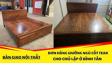 Bàn giao hoàn tất mẫu giường ngủ cốt teak gỗ cẩm lai cho chú Lập ở Bình Tân