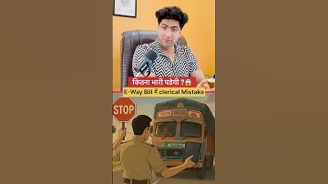 E-Way Bill Mistake in GST | Extra Zero Error Explained | Section 68, Rule 138 & Penalty Rules