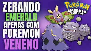 ZERANDO POKEMON EMERALD APENAS COM O TIPO VENENO