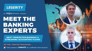 Meet the Banking Experts - Next Generation Banking and Streaming Accounting Flows