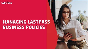Managing LastPass Business policies