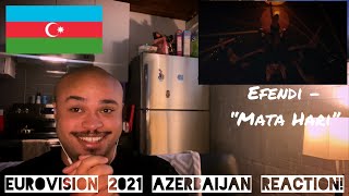 EUROVISION 2021 AZERBAIJAN REACTION - Efendi “Mata Hari”!