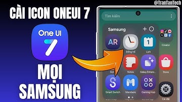 Cài Đặt Bộ iCon One UI 7 Lên Mọi Máy Samsung Galaxy | Trần Tân Tech