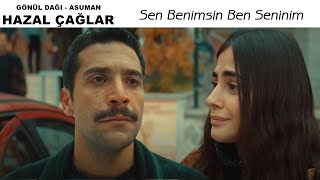 Gönül Dağı Asuman (Hazal Çağlar)- Sen Benimsin Ben Seninim (Asuman-Ramazan) Resimi