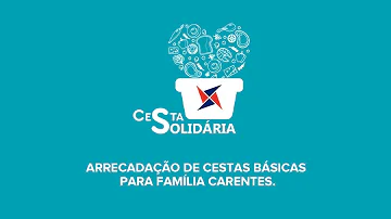 Cesta Solidária - Arrecadação de Cestas Básicas para Famílias Carentes.