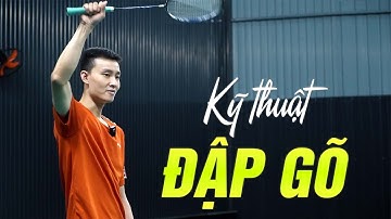 Cầu lông nâng cao | Phần 14: Kỹ thuật đập gõ trong đánh cầu lông – Đinh Xuân Bảo