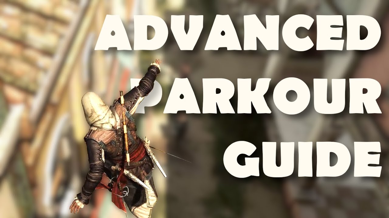 Assassin's Creed Black Flag ADVANCED PARKOUR GUIDE