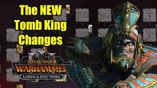FIRST LOOK - TOMB KING Changes - Lords of The End Times - Total War Warhammer 3