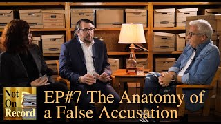 EP#7 | The Anatomy of a False Accusation