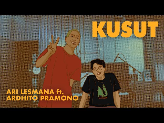 Ari Lesmana X Ardhito Pramono - Kusut class=