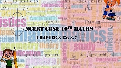 NCERT CBSE 10th MATHS CHAPTER-3 EX-3.7 PAIR OF LINEAR EQUATIONS IN TWO VARIABLES HINDI