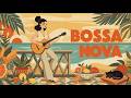 Bossa Nova Vibes Of Popular Songs ✨ Perfect Bossa Nova 2026 Music For Work, Study & Relaxing
