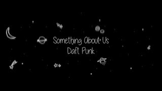 Video thumbnail of "Daft Punk — Something About Us (Sub. Español)"