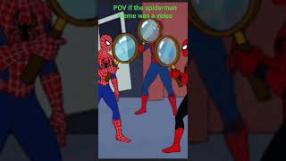 POV if the spiderman meme was a video