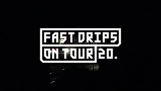 FAST DRIPS - ON TOUR - 20. BCN