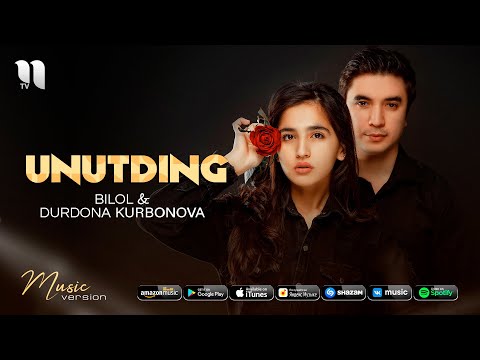 Bilol & Durdona Kurbonova — Unutding (audio 2021)