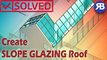 Revit Snippet: How to create sloped glazing roofs in Revit