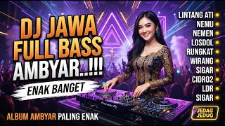 DJ CAMPURSARI REMIX FULL BASS TERBARU 2026 🎧 DJ LINTANG ATI - NEMU - NEMEN