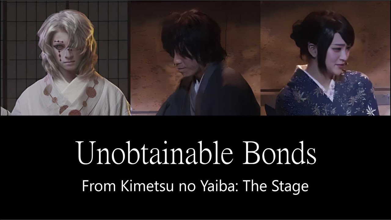 Kimetsu no Yaiba: The Stage - 'Unobtainable Bonds' Lyrics (ENG)