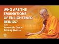 Who are the emanations of enlightened beings  venerable geshe kelsang gyatso rinpoche