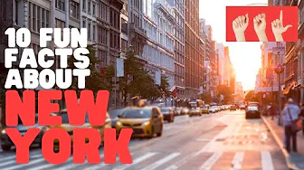 ASL 10 Fun Facts about New York