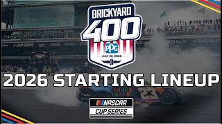 2026 Brickyard 400 at INDIANAPOLIS | STARTING LINEUP