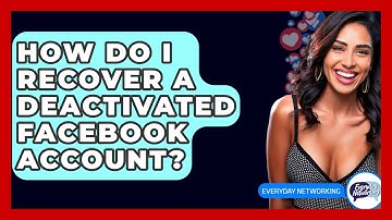 How Do I Recover A Deactivated Facebook Account? - Everyday-Networking
