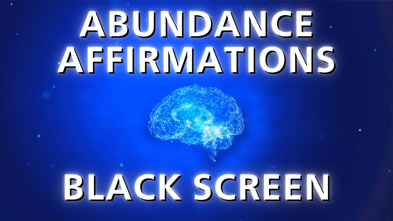 Abundance Affirmations - Reprogram Your Mind  BLACK SCREEN