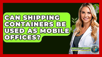 Can Shipping Containers Be Used As Mobile Offices? - Earth Science Answers