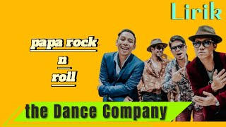 lirik lagu The Dance Company TDC - Papa Rock N Roll