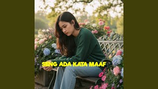 Seng Ada Kata Maaf