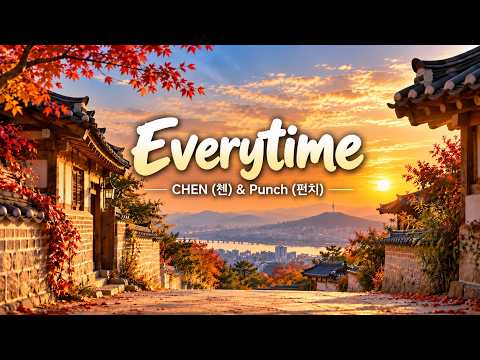 첸(CHEN), 펀치(Punch) - Everytime [태양의후예 OST] [가사/Lyrics]