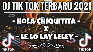 DJ TIK TOK TERBARU 2021 💃🎶 | HOLA CHIQUITITA X LEY LO LAY LELEY | DJ KEJU BOOTLEG