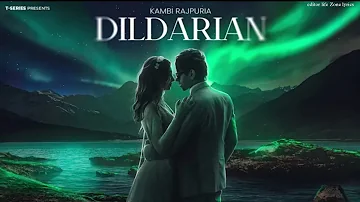 DIL DARIAN : Kambi Rajpuria Latest Punjabi Songs 2024